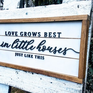 Love Grows Best in Little Houses Just Like This | Raised Lettering Farmhouse Sign with Shiplap