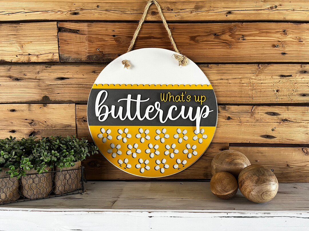 What's up Buttercup Round Sign Summer Front Door Sign Etsy