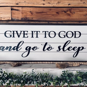 Give it to God and Go to Sleep Sign | Farmhouse Sign | Rustic Home Decor | Wood Framed Raised Lettering Sign | Rustic Bedroom Decor