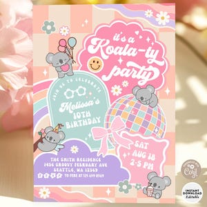 May include: A pastel-colored invitation with the text "It's a Koala-ty Party" and "Melissa's 10th Birthday." The design features koala illustrations, a disco ball, and floral accents. Includes event details and the phrase "Editable Template."