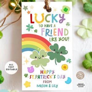May include: A St. Patrick's Day gift tag with the text "Lucky to have a friend like you!" featuring a rainbow, shamrocks, and stars. The tag is white with a brown string and the text "Happy St. Patrick's Day from Mason & Lily".