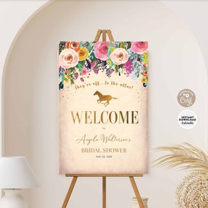 EDITABLE Kentucky Derby Bridal Shower And They&#39;re Off to the Altar Floral ANY EVENT Welcome Sign Printable Template Instant Download 1344BR1
