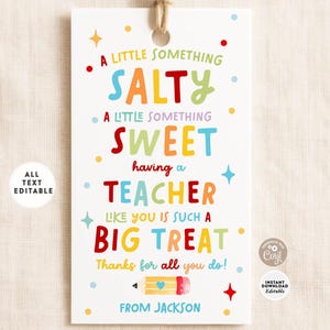 May include: A white gift tag with colorful text and illustrations. The tag reads "A Little Something Salty, A Little Something Sweet, having a Teacher like you is such a Big Treat." Includes a pencil and the name "Jackson."