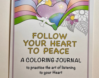 Follow Your Heart to Peace Coloring Book and Journal, Listen to your Heart and find peace with coloring