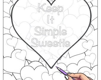 Mental health coloring pages. Positive Reminder affirmation.  "Keep It Simple Sweetie"  Self Esteem. Empowerment Coloring page printable.