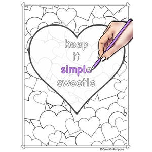 Keep It Simple Sweetie, Mental health coloring pages. Positive Reminder affirmation. Self Esteem. Empowerment Coloring page printable.