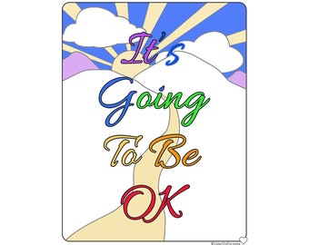 Mental health coloring pages. Positive Reminder affirmation.  "It's Going to be OK"  Self Esteem. Empowerment Coloring page printable.