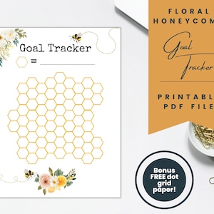 May include: Printable floral honeycomb goal tracker with a bee and flowers. The tracker has a honeycomb pattern with 49 cells. The text "Goal Tracker" is at the top of the page. The text "= " is below the text "Goal Tracker". The text "Bonus FREE dot grid paper!" is at the bottom of the page.