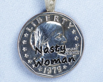Nasty Women, Nasty Woman Necklace, Nasty Woman Jewelry, Such a nasty woman, gift for woman, woman power,girl power,Susan B Anthony, feminist