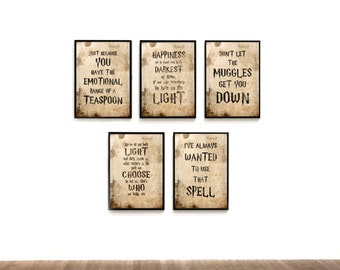 May include: Five framed prints with quotes from the Harry Potter series. The quotes are printed on a vintage-looking parchment background. The quotes are: "Just because you have the emotional range of a teaspoon", "Happiness can be found even in the darkest of times, if one only remembers to turn on the light", "Don't let the Muggles get you down", "We've all got both light and dark inside us. What matters is the part we choose to act on. That's who we really are", "I've always wanted to use that spell."