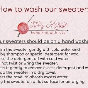 May include: A care guide for hand-knitted sweaters. The image features text that reads "How to wash our sweaters" and "Siffy Mohair hand knit with love." Instructions include washing with cold water and baby shampoo, rinsing, and air drying.