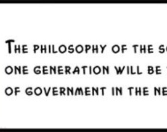 Wall Quote - Abraham Lincoln - The Philosophy of the School Room in One Generation Will Be the Philosophy of Government in the Next.