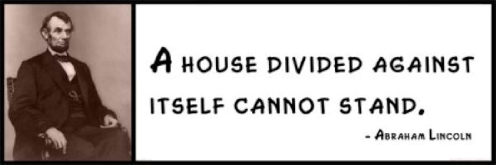 Wall Quote Abraham Lincoln A House Divided Against Itself Cannot Stand