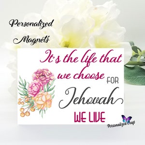 JW Jehovah's Witness The Life of a Pioneer Gift Magnet, It's the Life That We Choose For Jehovah We Live,  Magnets with Flowers, Fast Ship