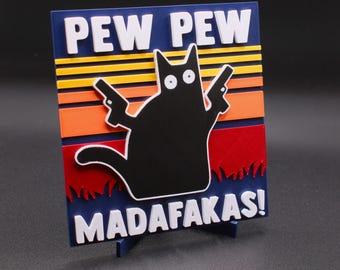 Pew Pew Madafakas! 3D Sign with Stand – Funny Cat Meme Home Decor