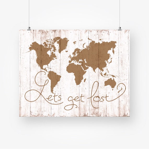 Map Of The World Map Poster Distressed Wood Print Instant Download Lets Get Lost Printable Travel Quote Sign Digital Jpg Pdf Gift For Him