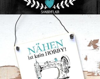 Schild Nähen ist kein Hobby sondern eine Lebenseinstellung