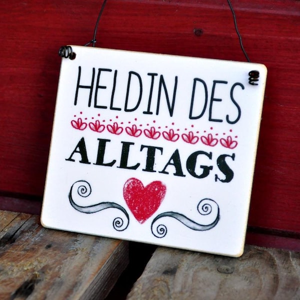 Schild Heldin des Alltags