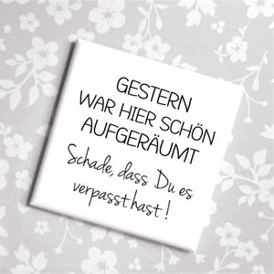 mit Spruch Gestern war hier schön aufgeräumt Etsy.de