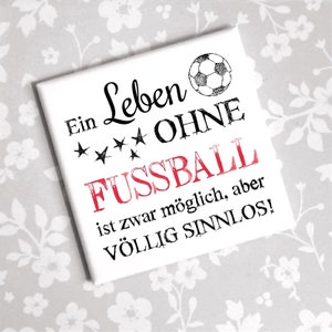 Fußballspruch Leben ohne Fußball sinnlos Etsy.de