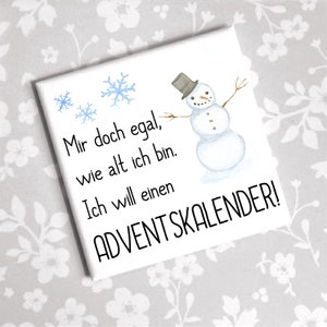 Funny Magnet I don&#39;t care how old I am, I want an Advent calendar, fridge magnet, humor, Christmas, Advent, Christmassy