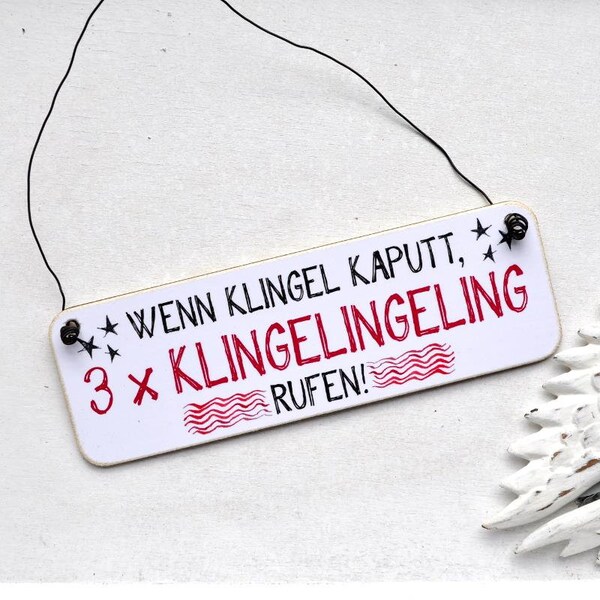 Schild Wenn Klingel kaputt 3 x KLINGELINGELING rufen