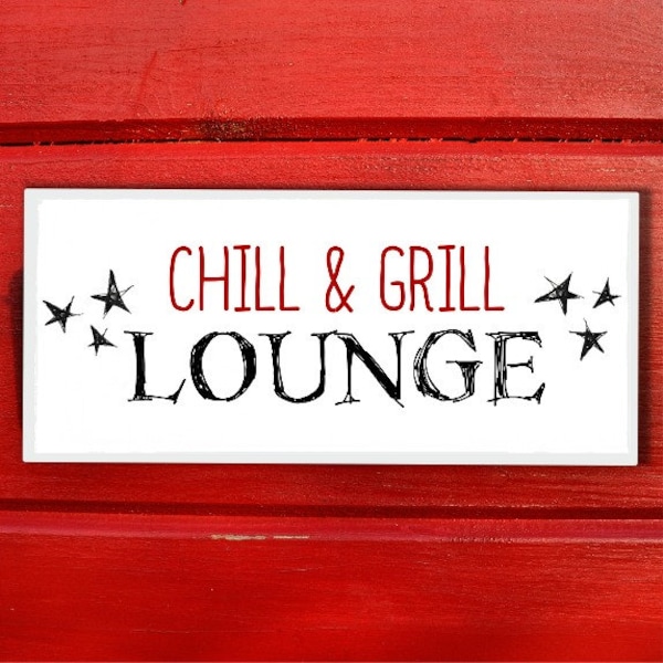 Schild Chill & Grill Lounge Geschenkidee für Euren Grillmeister