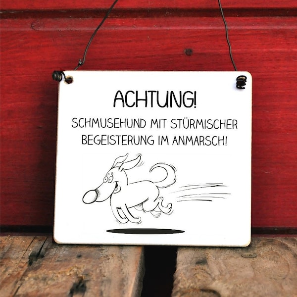 Lustiges Hundeschild Achtung! Schmusehund mit stürmischer Begeisterung im Anmarsch, Spruch, Hundesprüche, witzig, humorvoll, Hinweisschild,