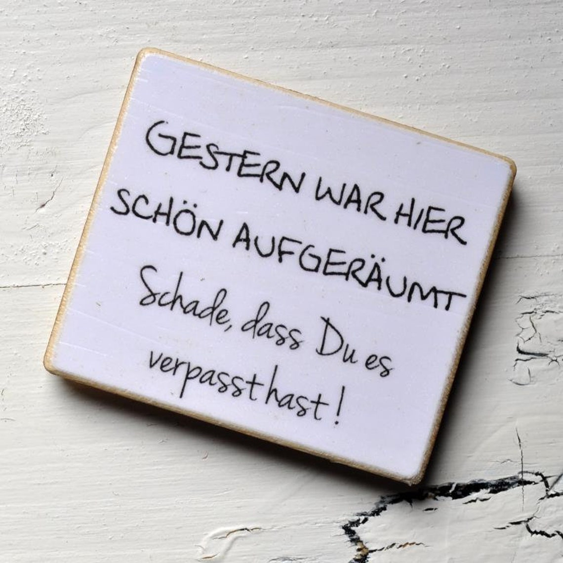 mit Spruch GESTERN war hier schön AUFGERÄUMT Etsy