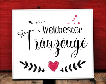 May include: White sign with black text that reads "Weltbester Trauzeuge" with a pink heart and black floral accents.