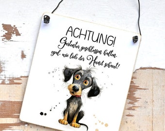 Lustiges Hundeschild Tor geschlossen halten, egal wie lieb der Hund schaut