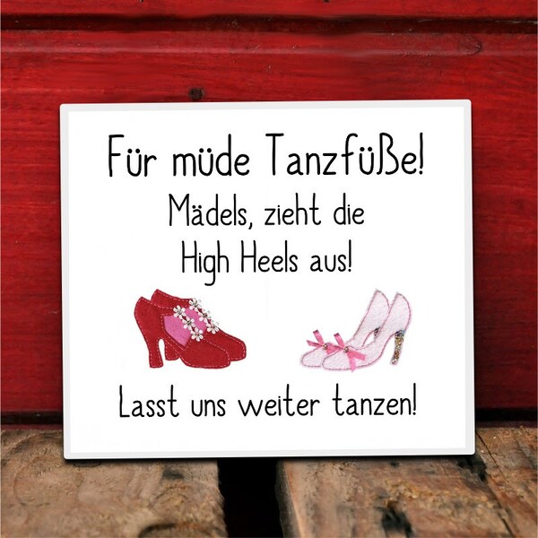 Hochzeitsschild für Eure Tanzparty Mädels zieht die High Heels aus und lasst uns weiter tanzen