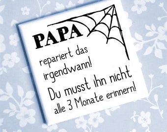 Magnet mit Spruch Papa repariert das irgendwann