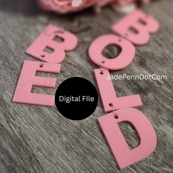 Digital Download - Be Bold Earrings - Cricut Friendly - Laser Cut Friendly - Digital Design - Letters