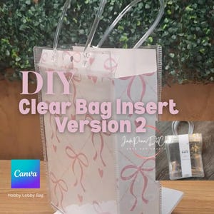 May include: Clear plastic bag insert with pink bow pattern and clear handles. The text "DIY Clear Bag Insert Version 2" is displayed in pink. A small image of the bag is in the bottom right corner. The Canva logo is in the bottom left corner.