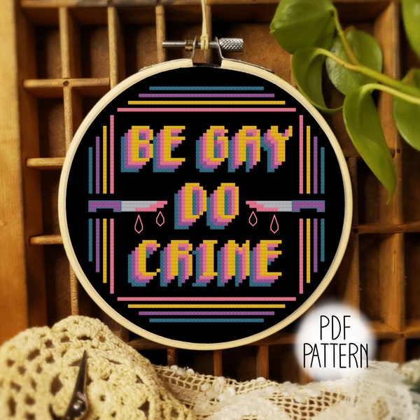 Be Gay Do Crime 6" Cross Stitch Pattern PDF DOWNLOAD LGBTQ+ Pride Cross Stitch