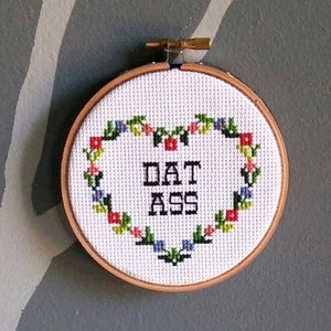 Dat Ass Cross Stitch *Made To Order*