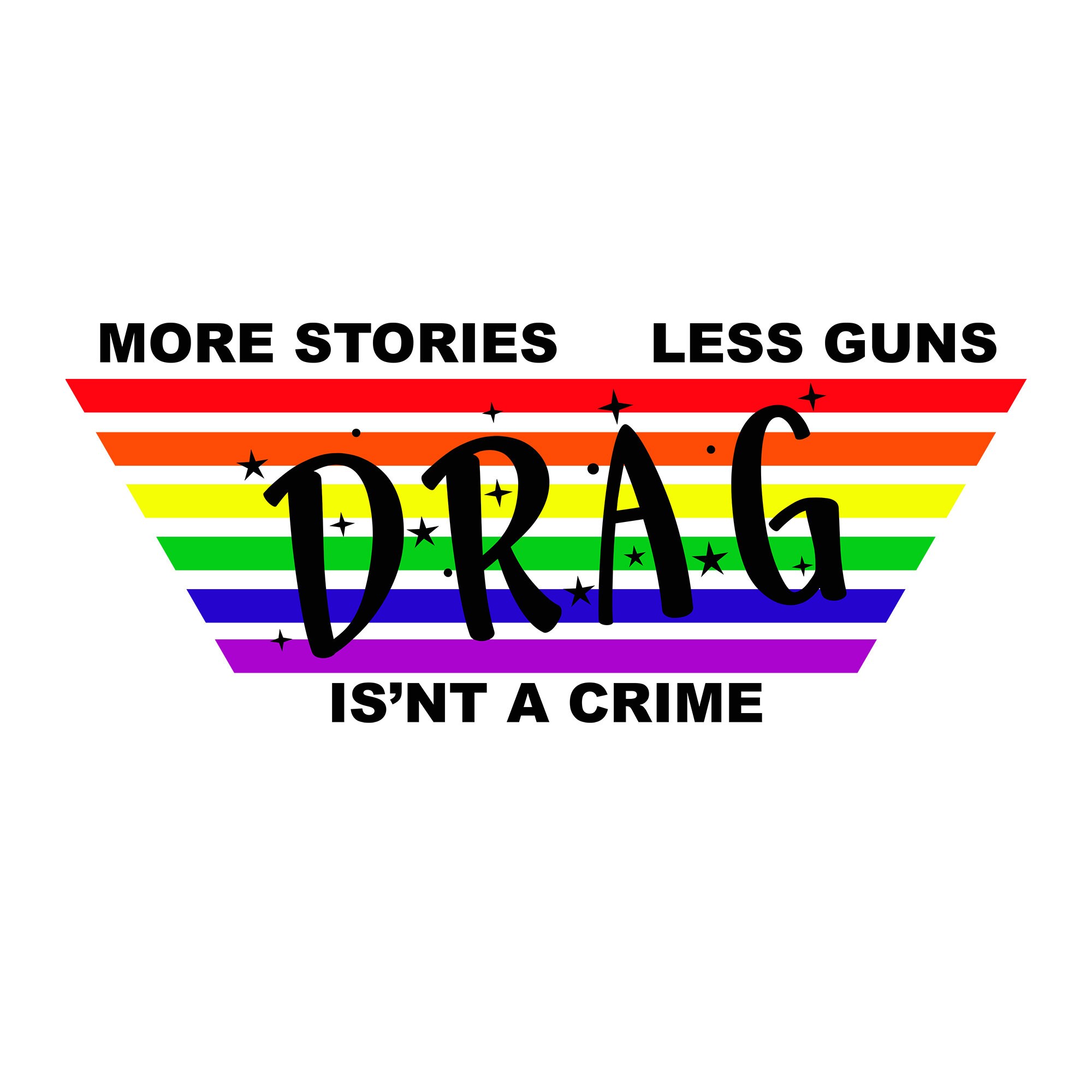 More Stories, Less Guns, Drag is Not Dangerous - Etsy