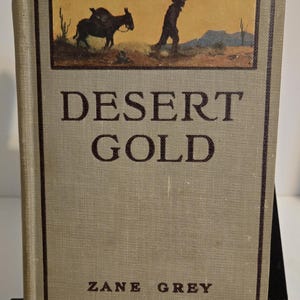 Desert Gold Zane Grey 1913 Grosset & Dunlop