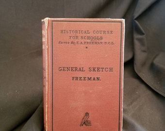 Freeman's Historical Course General Sketch E.A. Freeman D.C.L. 1874 Henry Holt