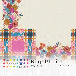 Puede incluir: Un patrón de acolchado con un gran diseño de cuadros y un borde floral. El patrón se llama "Big Plaid" y es parte de la colección "EQ 2216". El acolchado mide 81 pulgadas por 81 pulgadas.