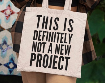 This Is Definitely Not A New Project Cotton Canvas Tote Bag