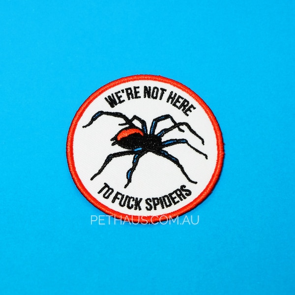 We're Not Here To Fuck Spiders embroidered patch, Spider patch, Cool patch, Iron on Patch,Embroidered patch, Patch for Vest