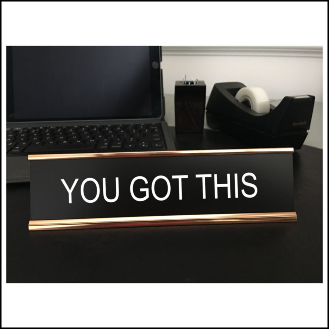 Office Signs, Desk Signs, Home Office, Funny Office Sign, Office Decor, Executive Gifts, YOU GOT