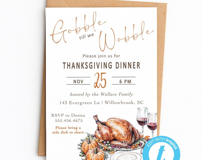 Thanksgiving Invitation, Edit Yourself, Friendsgiving, Gobble till you Wobble, Invite (Digital File)