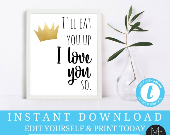 Wild One Wall Printable Sign,I'll Eat you up I love you so Monster Crown Where The wild Things are, 8x10 Printable File Instant Download