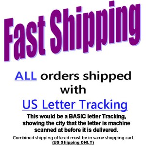 May include: Purple text on a white background reads "Fast Shipping". Below the text, it says "ALL orders shipped with US Letter Tracking". The text continues, "This would be a BASIC letter Tracking, showing the city that the letter is machine scanned at before it is delivered. Combined shipping offered must be in same shopping cart (US Shipping ONLY)"