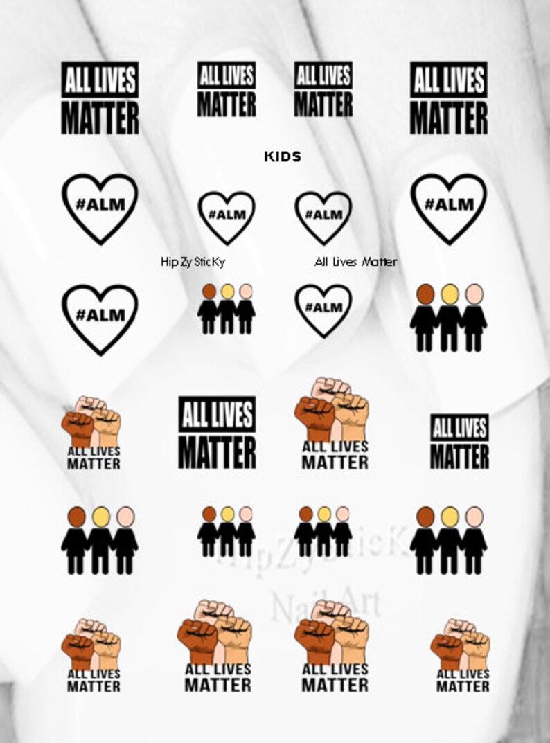 May include: Nail art decals with the text "ALL LIVES MATTER" in a bold, black font. Designs include hearts with "#ALM", silhouettes of people, and raised fists. The word "KIDS" is also present.