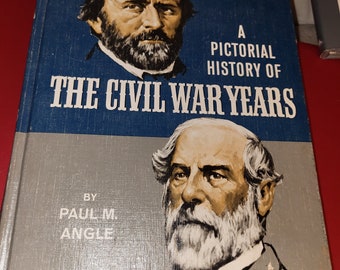 Puede incluir: Un libro azul con el título "A Pictorial History of The Civil War Years" de Paul M. Angle. La portada presenta retratos de Ulysses S. Grant y Robert E. Lee.