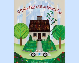 Children's Book 'If Sailor Had a Silver Sports Car' ages 2-7